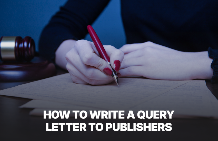 How to Write a Query Letter to Publishers