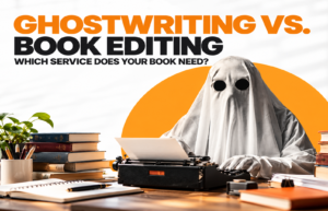 Ghostwriting vs. Book Editing