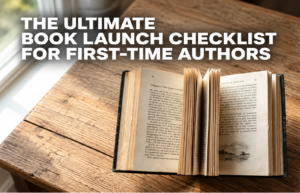 The Ultimate Book Launch Checklist for First-Time Authors